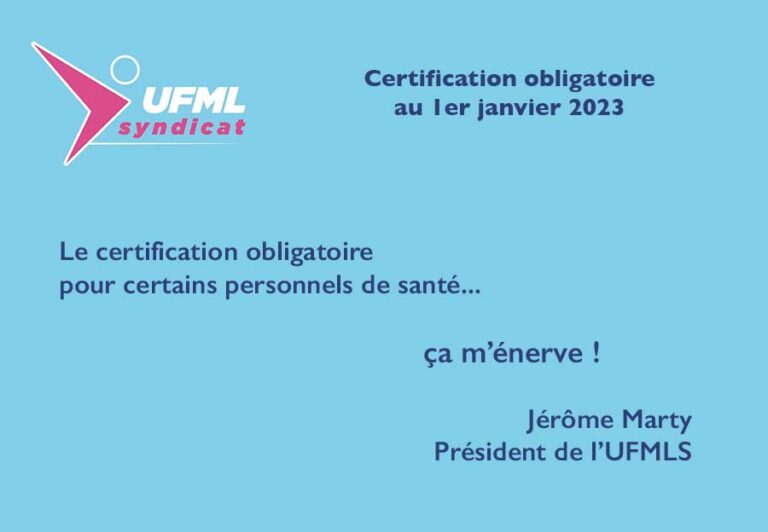 Obligation de certification au 1er janvier 2023&nbsp;? Ça m’énerve… – Jérôme Marty – Président de l’UFMLS