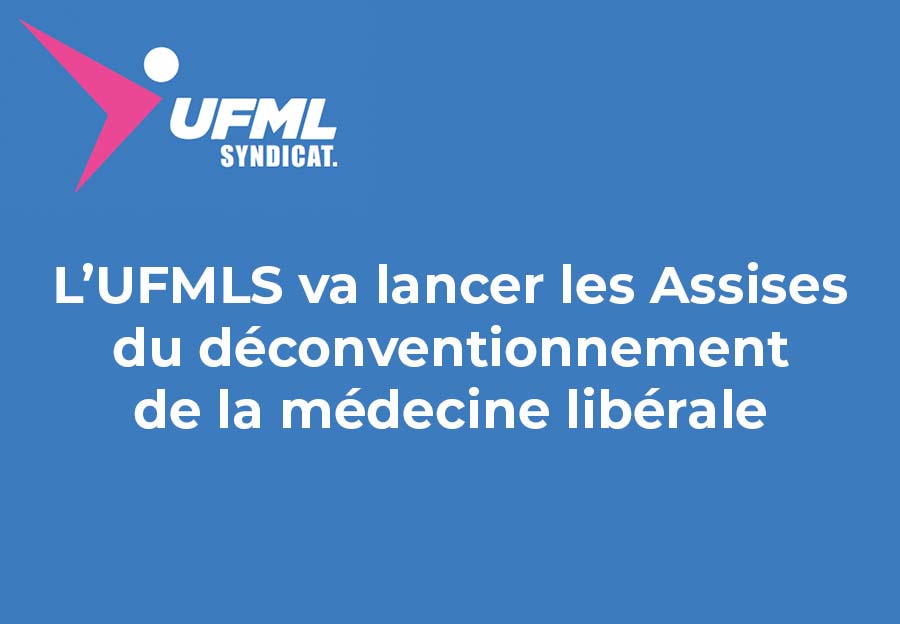 L'UFMLS va lancer les assises du déconventionnement